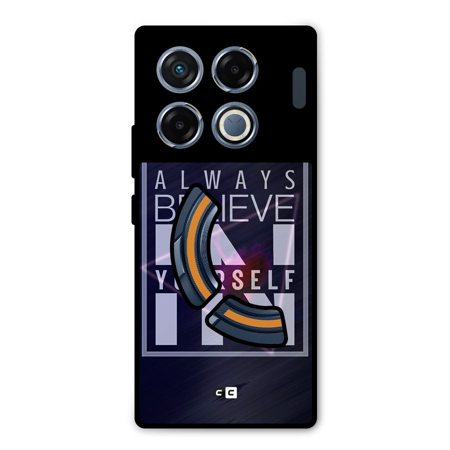 Always Believe in Yourself Metal Back Case for Infinix GT 20 Pro