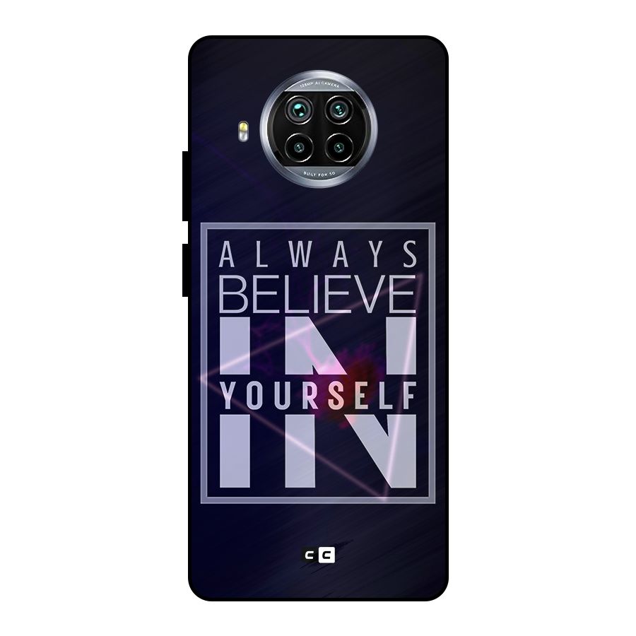 Always Believe in Yourself Metal Back Case for Mi 10i