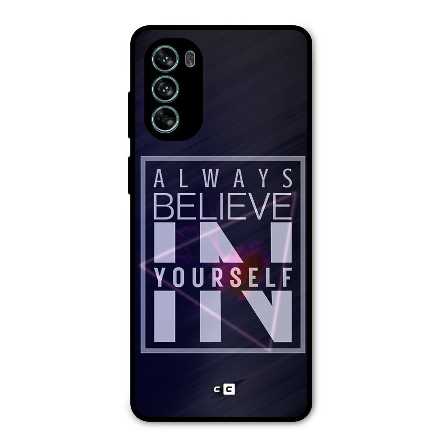 Always Believe in Yourself Metal Back Case for Moto G62