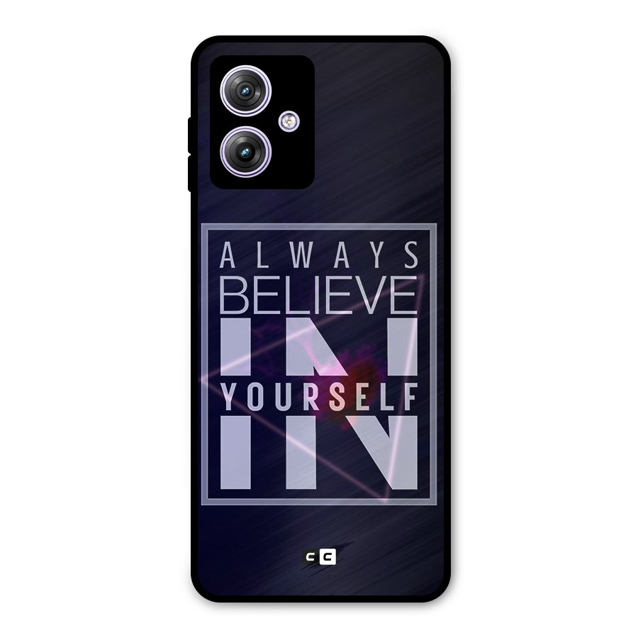 Always Believe in Yourself Metal Back Case for Moto G64