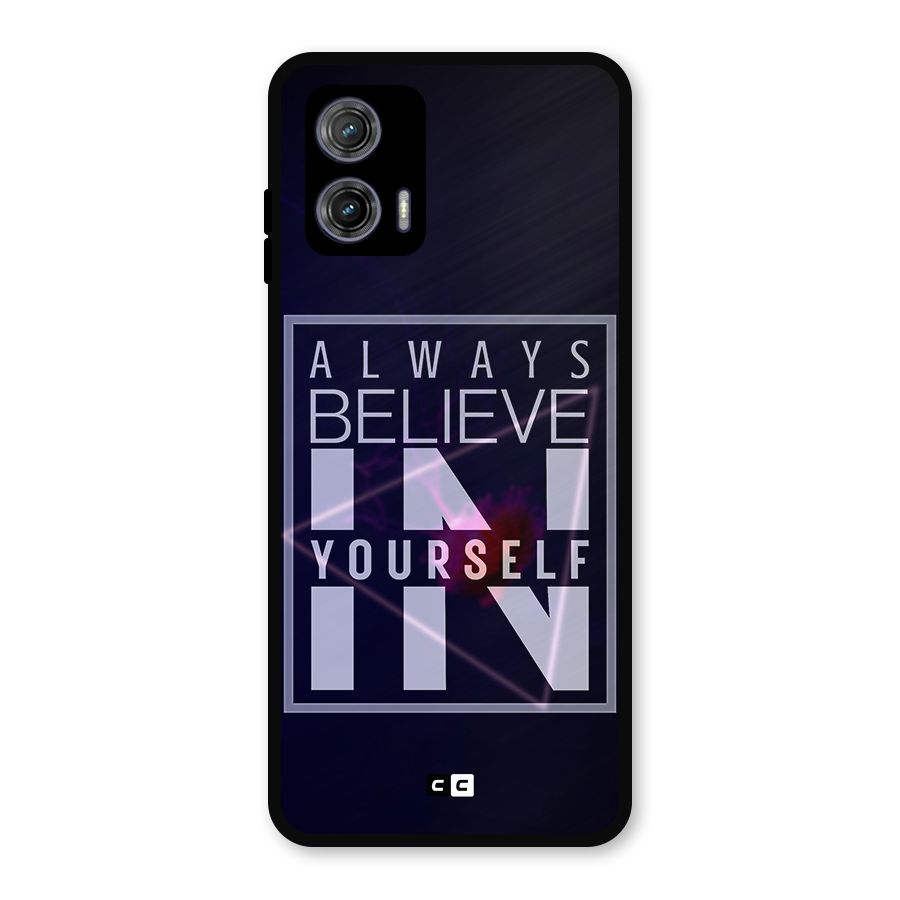 Always Believe in Yourself Metal Back Case for Moto G73