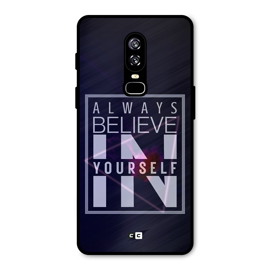 Always Believe in Yourself Metal Back Case for OnePlus 6