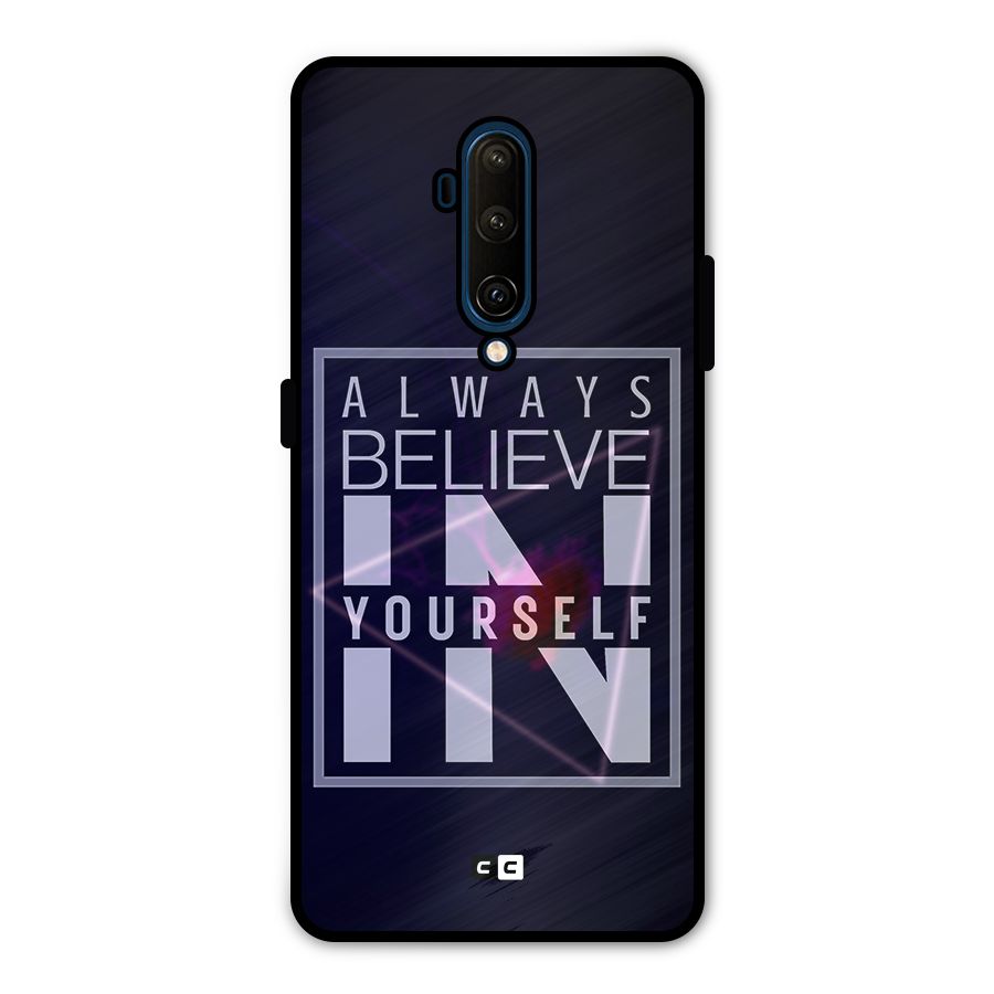 Always Believe in Yourself Metal Back Case for OnePlus 7T Pro