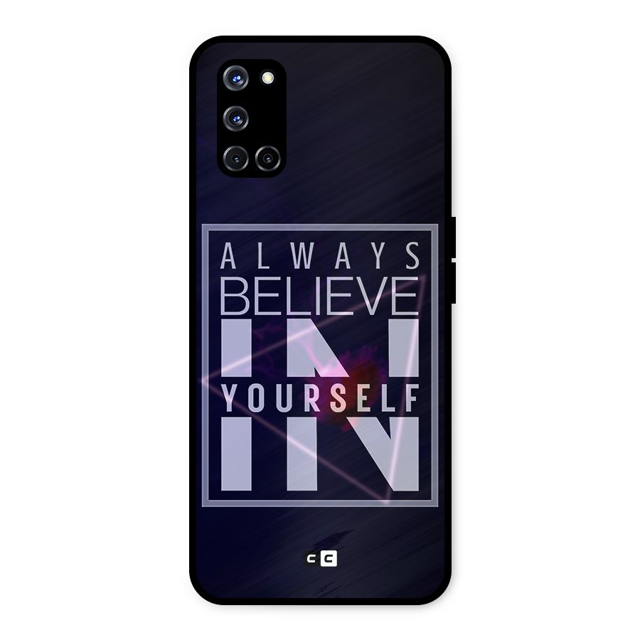 Always Believe in Yourself Metal Back Case for Oppo A52