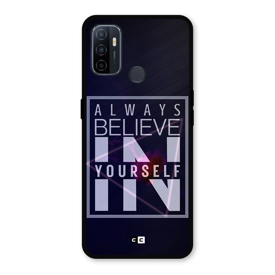 Always Believe in Yourself Metal Back Case for Oppo A53