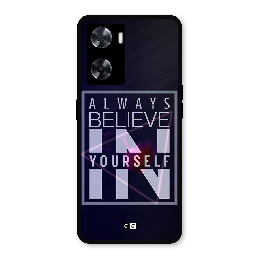 Always Believe in Yourself Metal Back Case for Oppo A57 2022