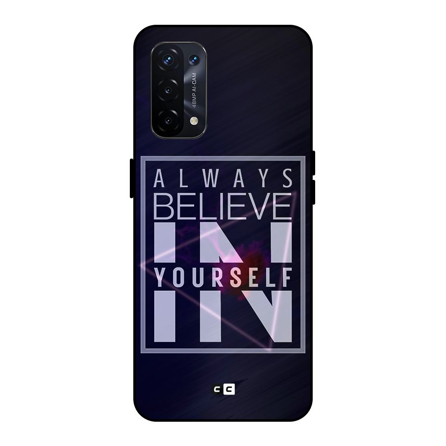 Always Believe in Yourself Metal Back Case for Oppo A74 5G