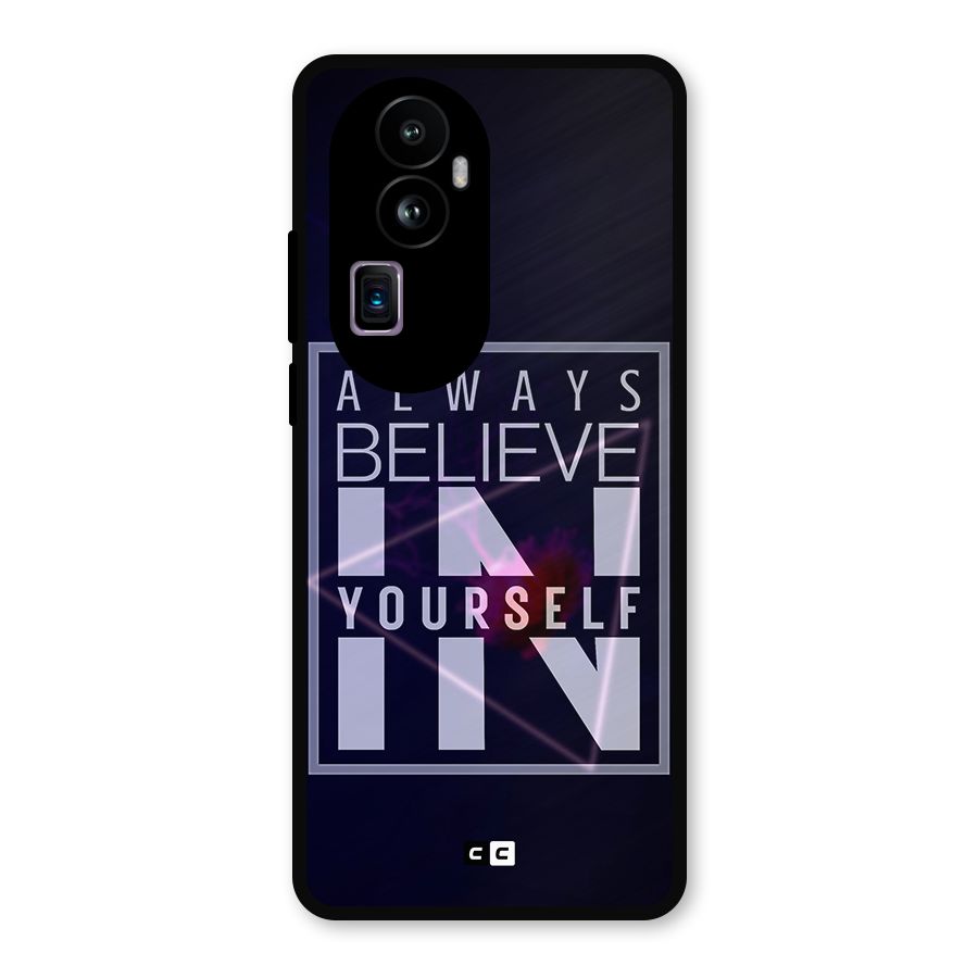 Always Believe in Yourself Metal Back Case for Oppo Reno10 Pro Plus