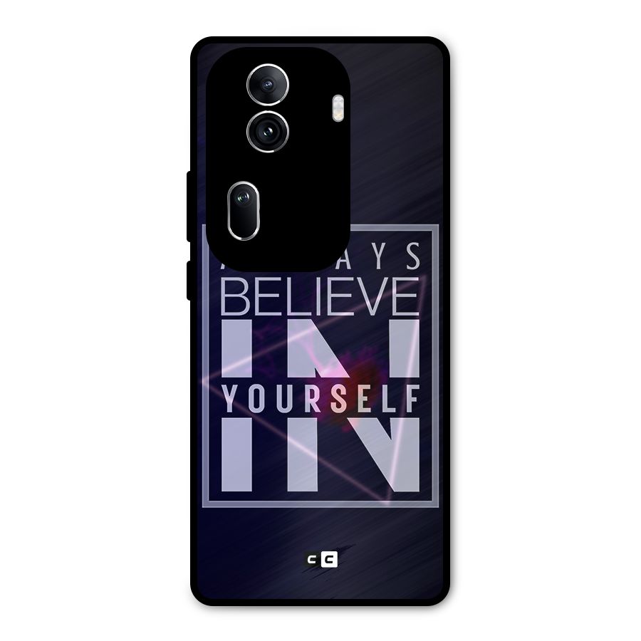 Always Believe in Yourself Metal Back Case for Oppo Reno11 Pro 5G