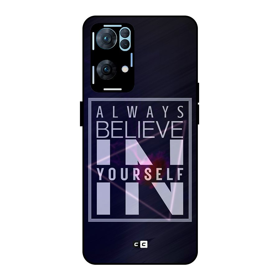 Always Believe in Yourself Metal Back Case for Oppo Reno7 Pro 5G