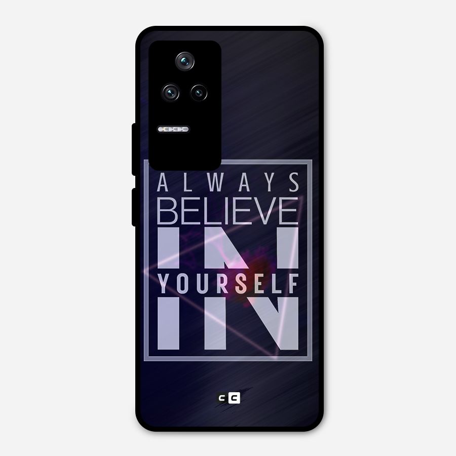 Always Believe in Yourself Metal Back Case for Poco F4 5G