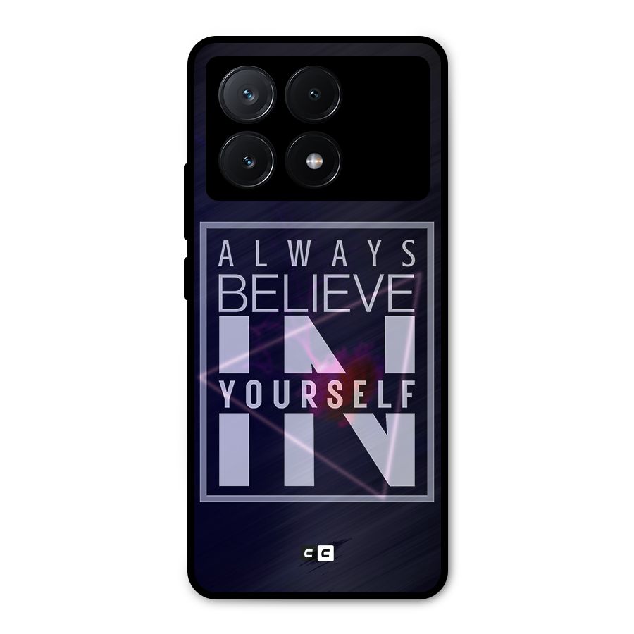 Always Believe in Yourself Metal Back Case for Poco X6 Pro