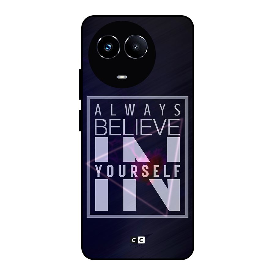 Always Believe in Yourself Metal Back Case for Realme 11 5G