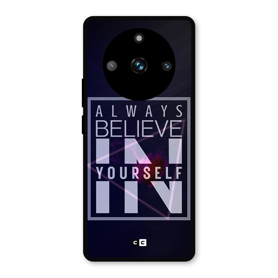Always Believe in Yourself Metal Back Case for Realme 11 Pro Plus