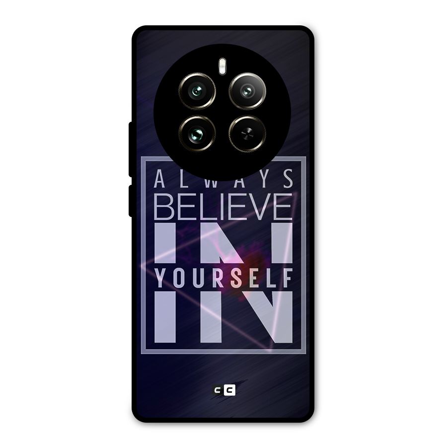 Always Believe in Yourself Metal Back Case for Realme 12 Pro