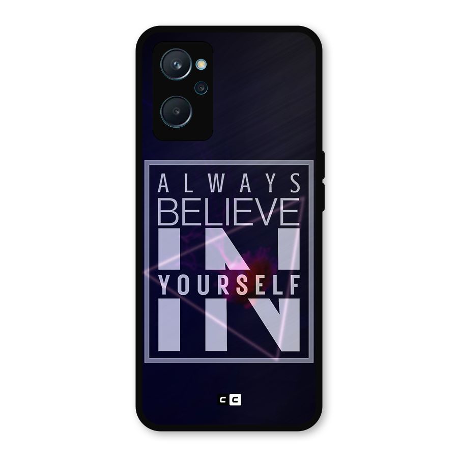 Always Believe in Yourself Metal Back Case for Realme 9i
