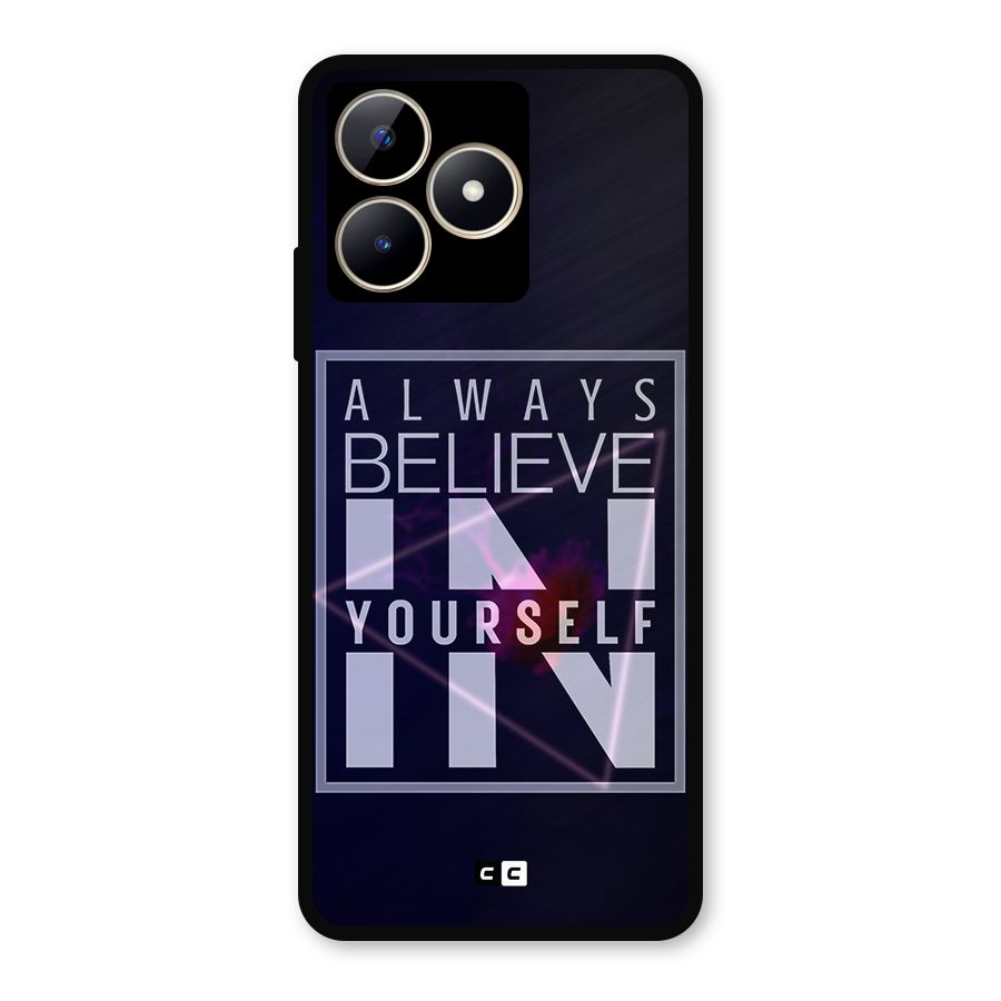 Always Believe in Yourself Metal Back Case for Realme C53