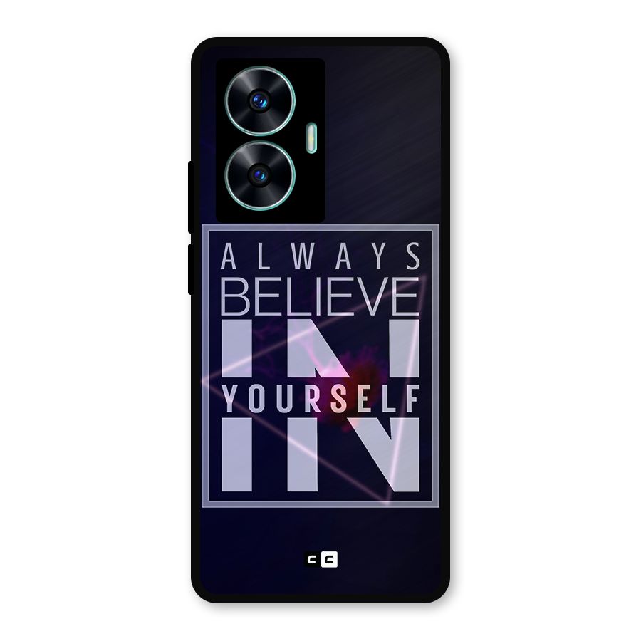 Always Believe in Yourself Metal Back Case for Realme C55
