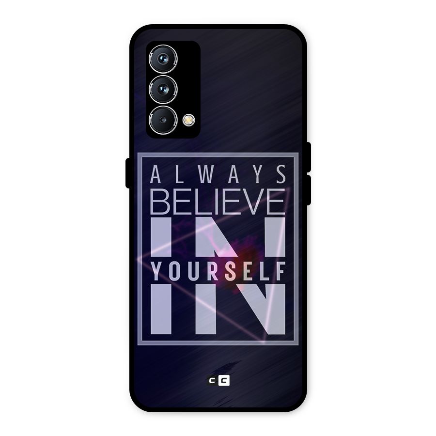 Always Believe in Yourself Metal Back Case for Realme GT Master Edition