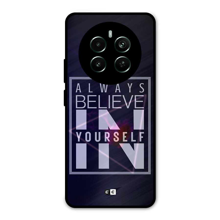 Always Believe in Yourself Metal Back Case for Realme Narzo 70 Pro