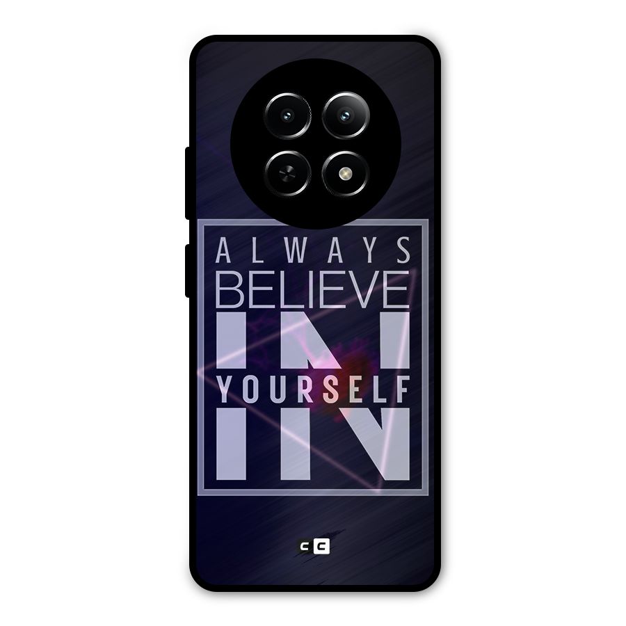 Always Believe in Yourself Metal Back Case for Realme Narzo 70x 5G