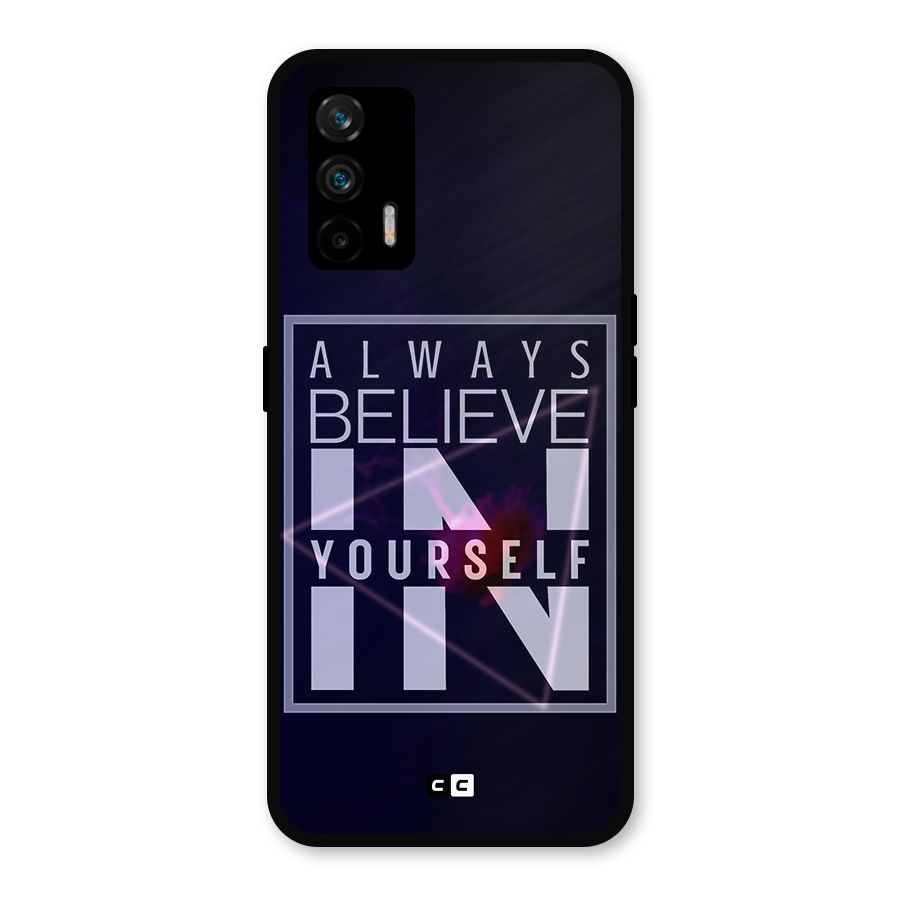 Always Believe in Yourself Metal Back Case for Realme X7 Max