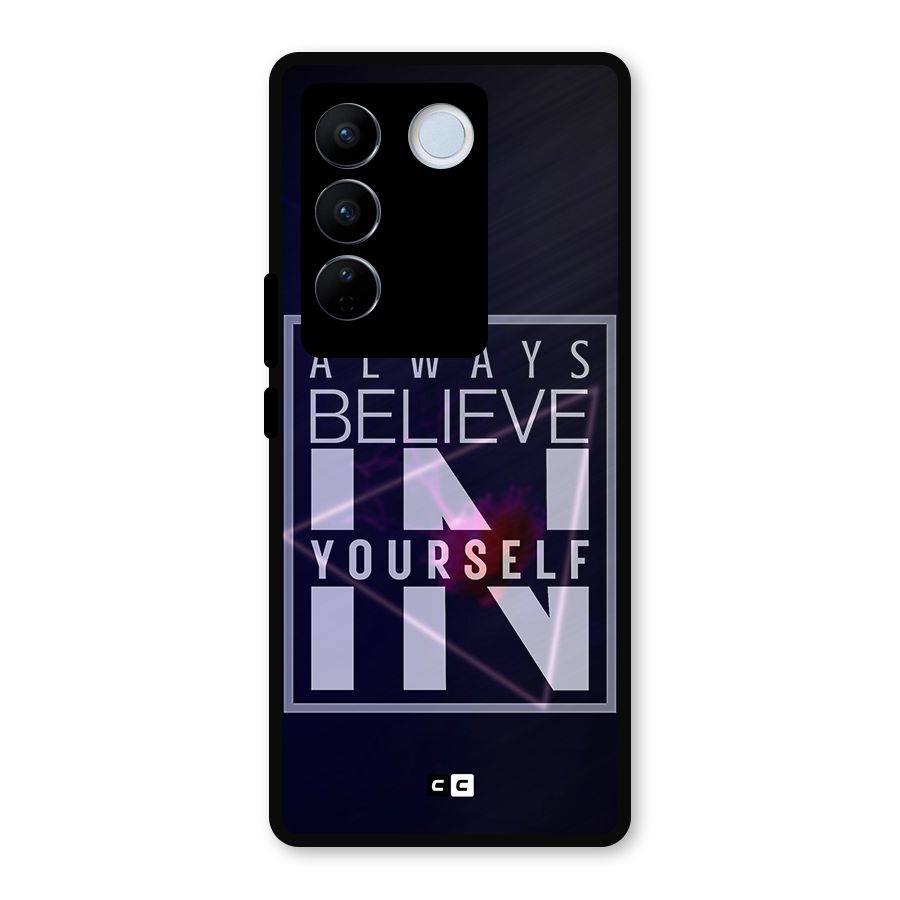 Always Believe in Yourself Metal Back Case for Vivo V27