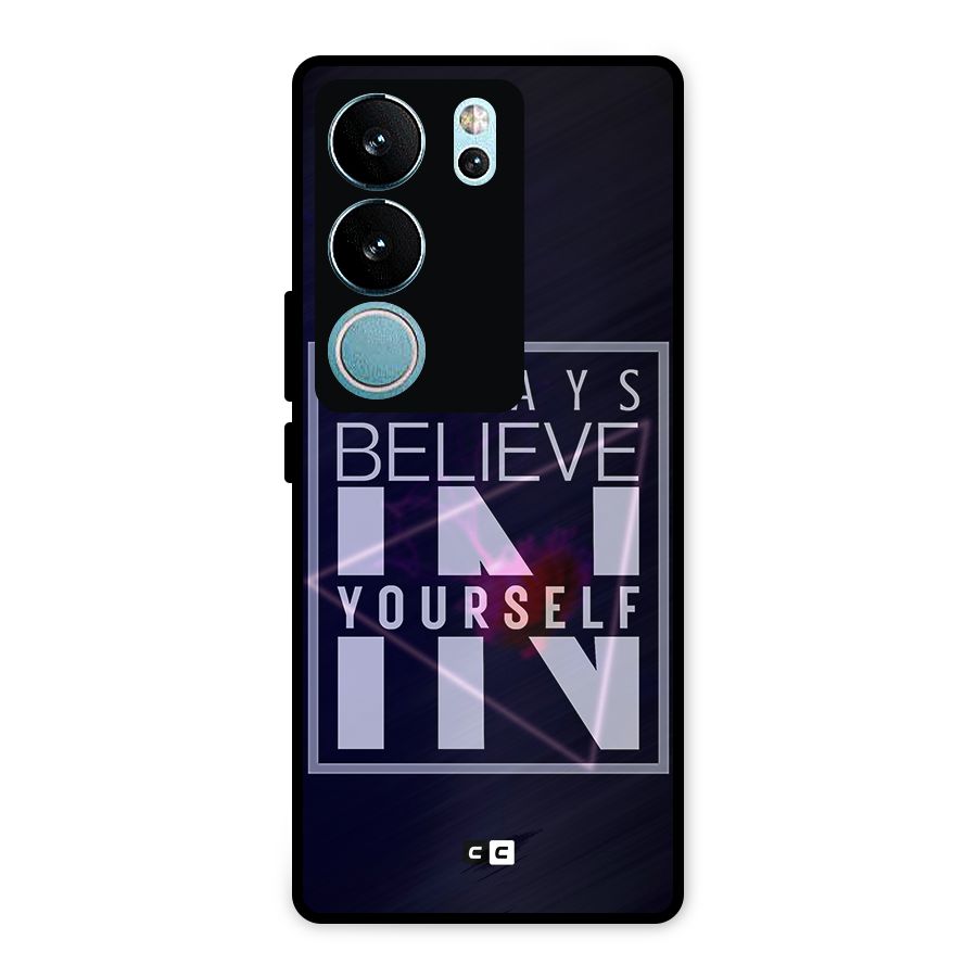Always Believe in Yourself Metal Back Case for Vivo V29 Pro
