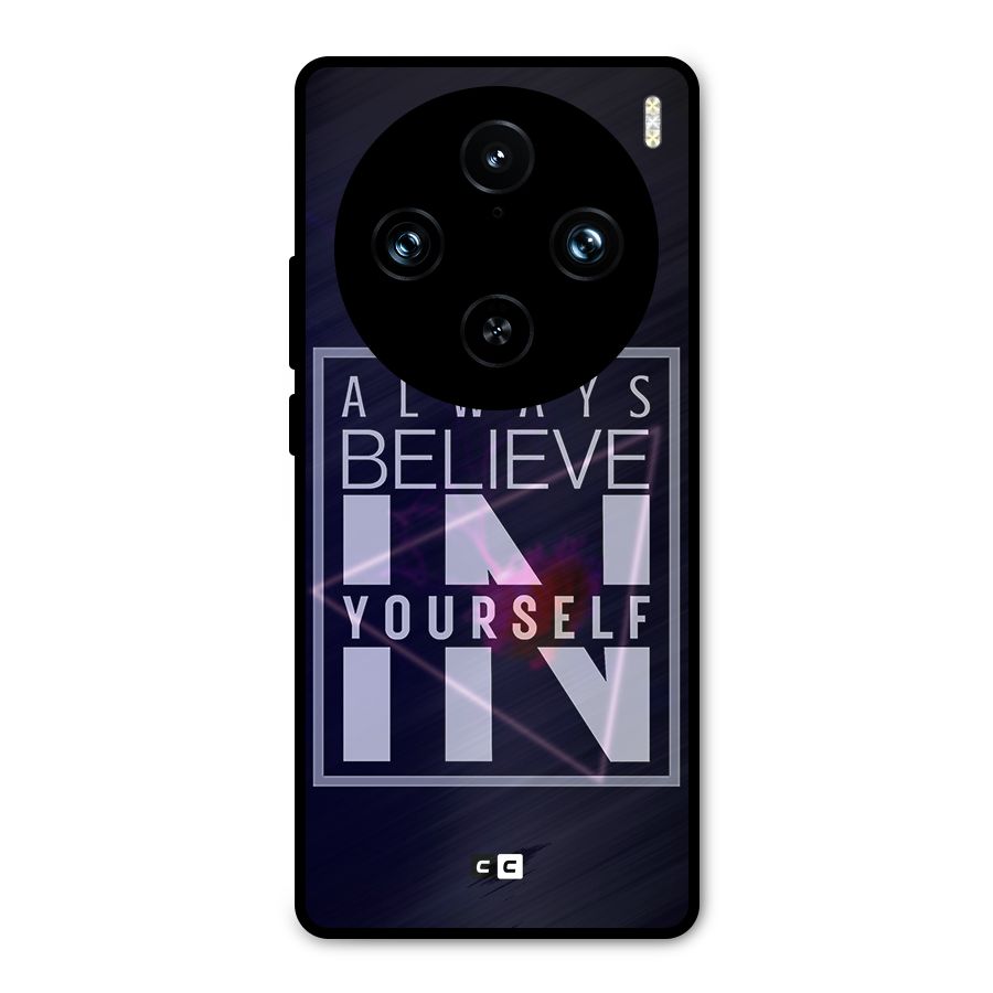 Always Believe in Yourself Metal Back Case for Vivo X100 Pro