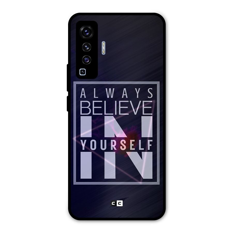 Always Believe in Yourself Metal Back Case for Vivo X50