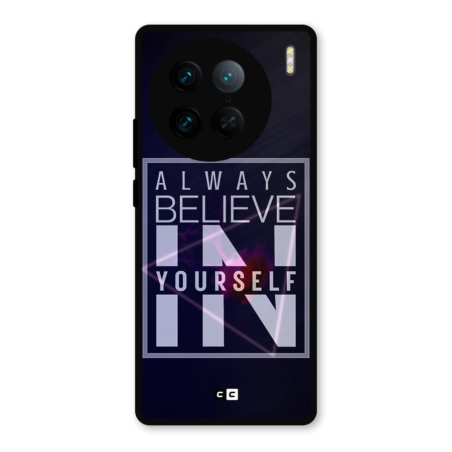 Always Believe in Yourself Metal Back Case for Vivo X90 Pro