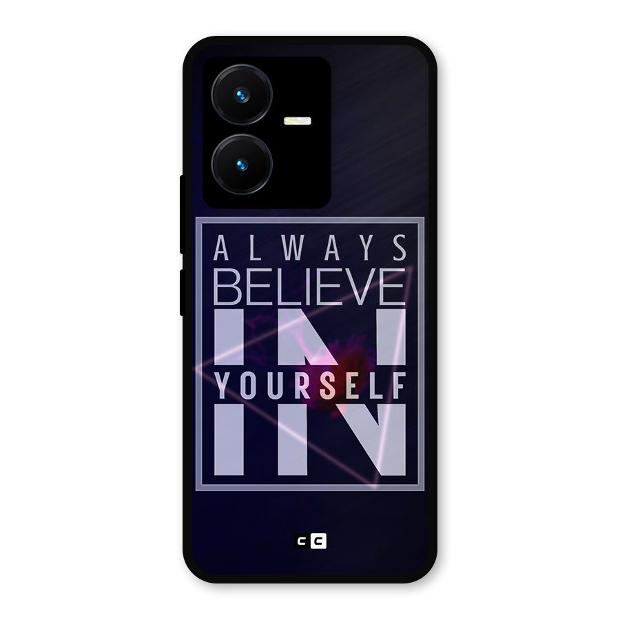 Always Believe in Yourself Metal Back Case for Vivo Y22