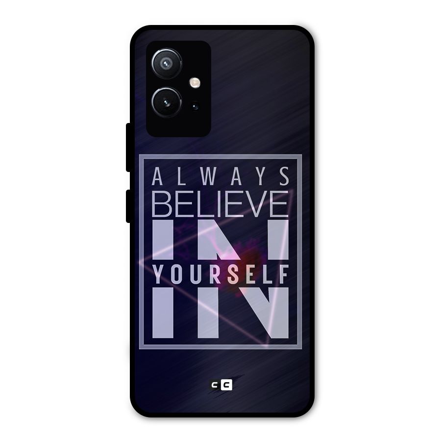 Always Believe in Yourself Metal Back Case for Vivo Y75 5G