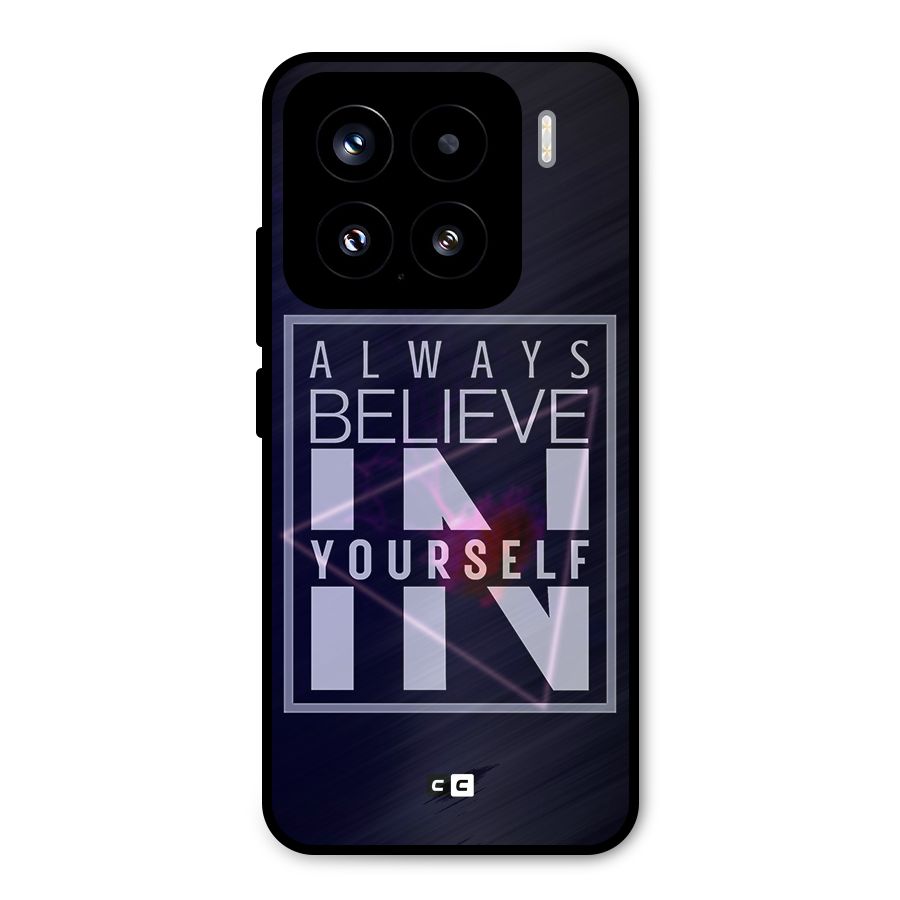 Always Believe in Yourself Metal Back Case for Xiaomi 15