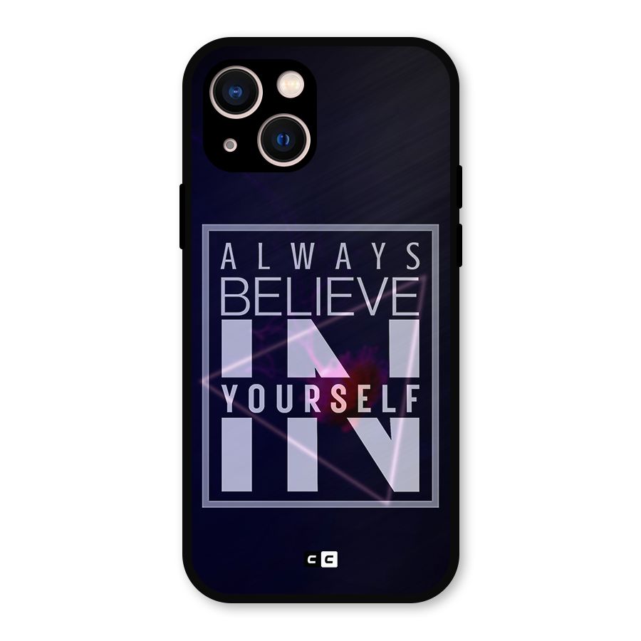 Always Believe in Yourself Metal Back Case for iPhone 13