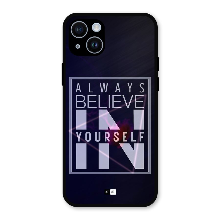 Always Believe in Yourself Metal Back Case for iPhone 14
