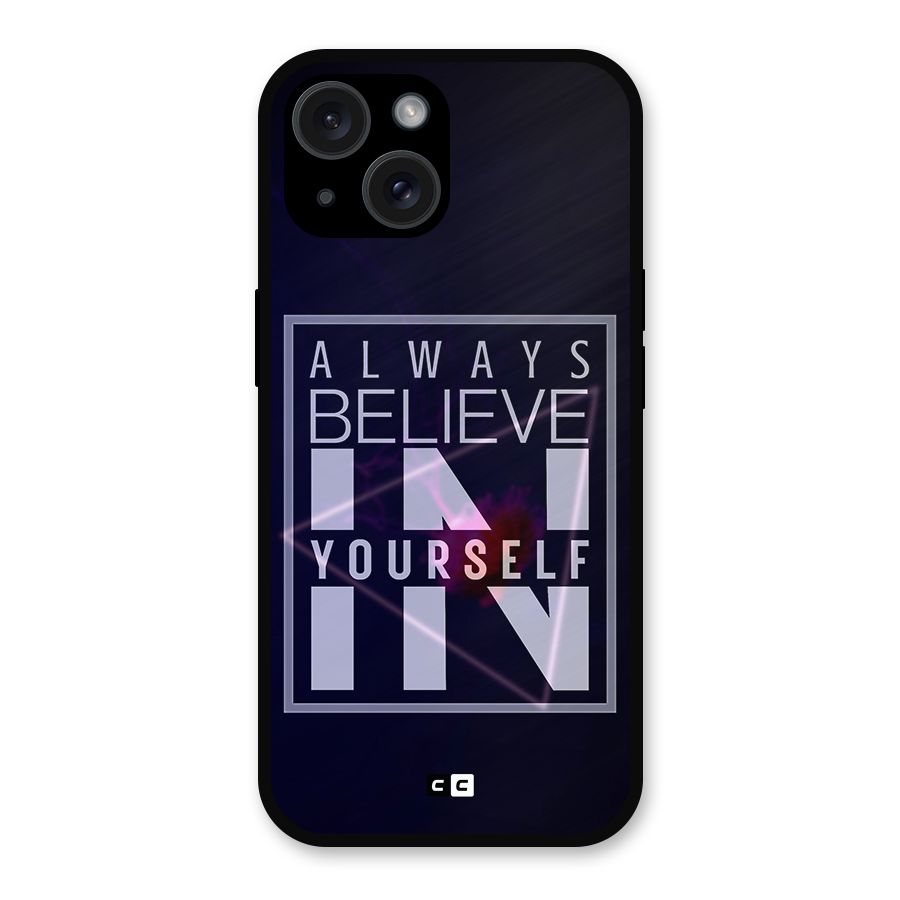 Always Believe in Yourself Metal Back Case for iPhone 15