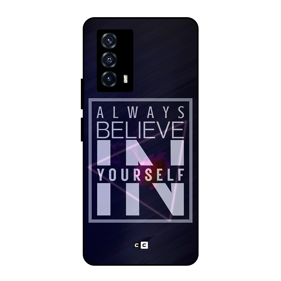 Always Believe in Yourself Metal Back Case for iQOO Z5