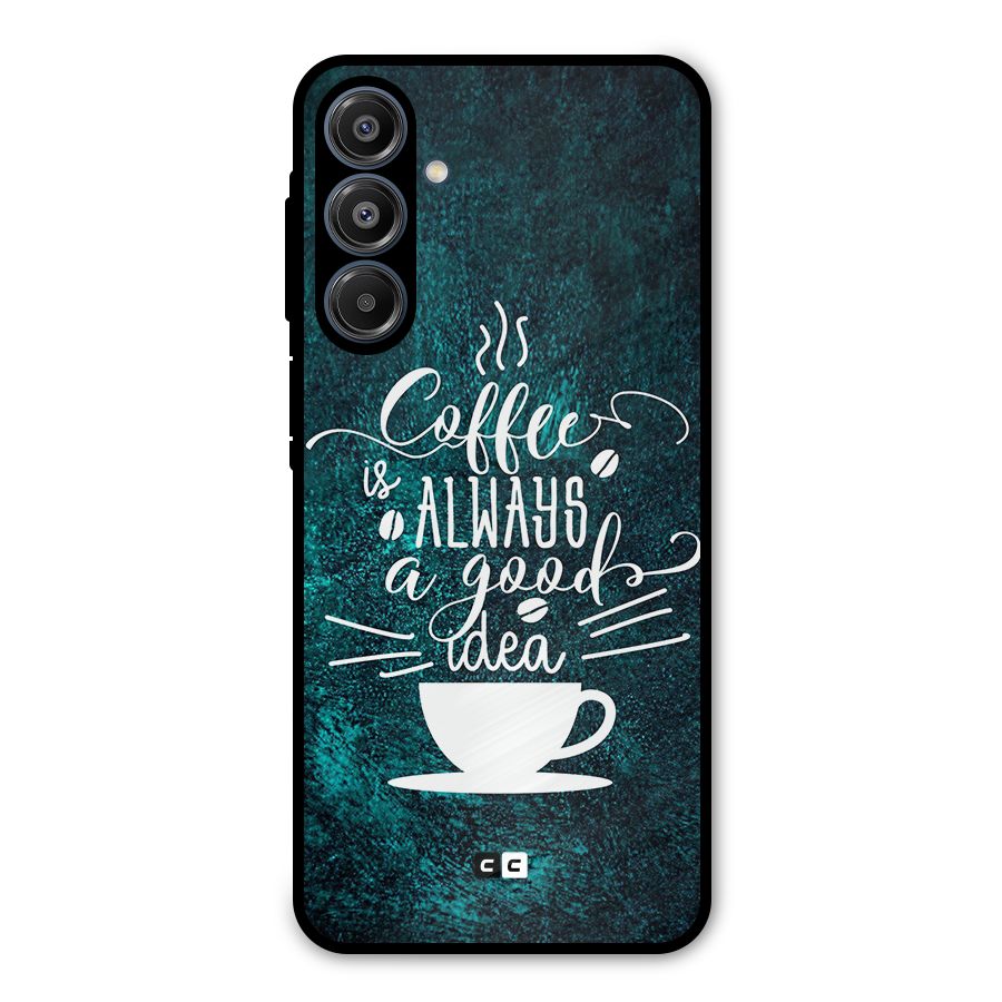 Always Coffee Metal Back Case for Galaxy A16 5G