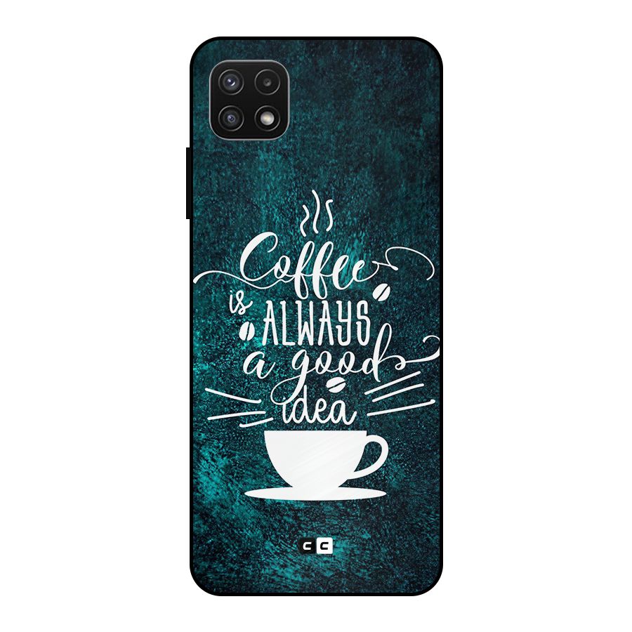 Always Coffee Metal Back Case for Galaxy A22 5G