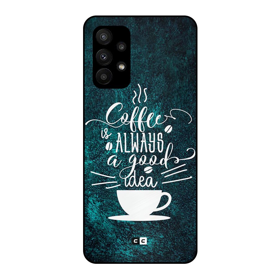Always Coffee Metal Back Case for Galaxy A23