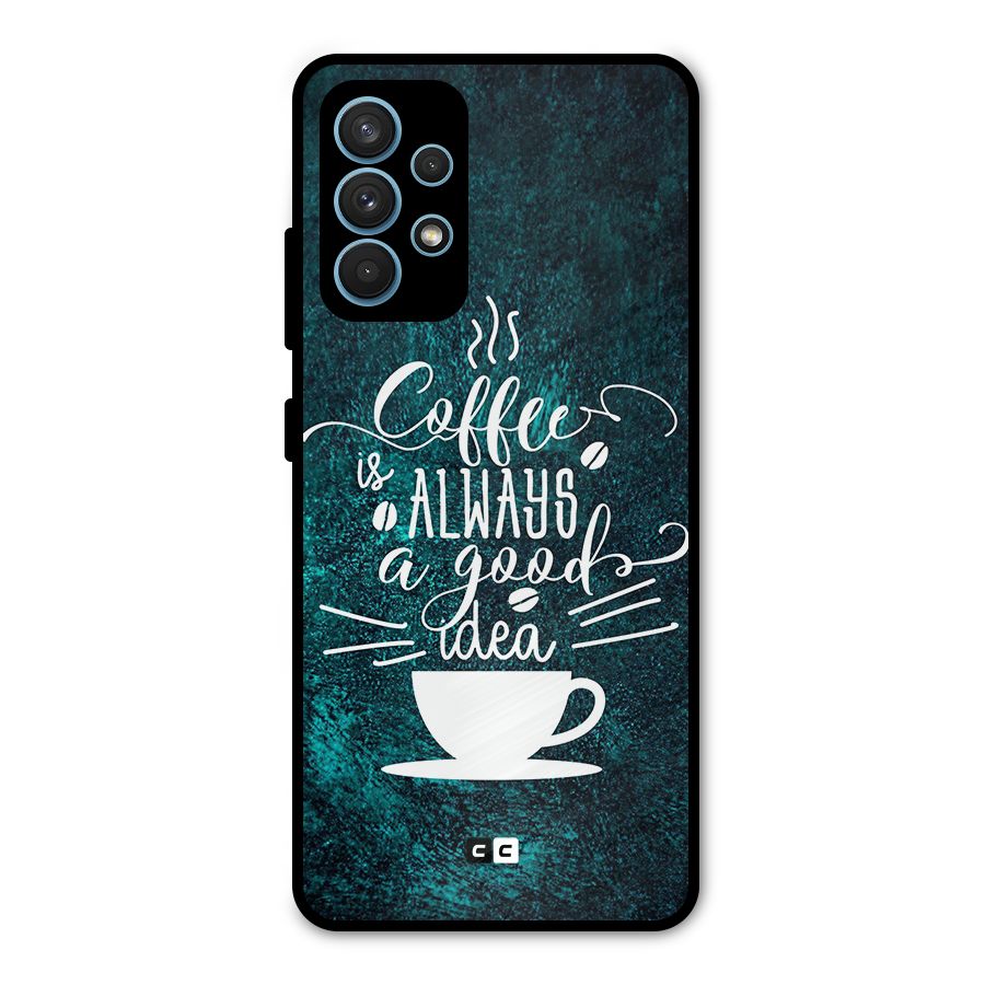 Always Coffee Metal Back Case for Galaxy A32