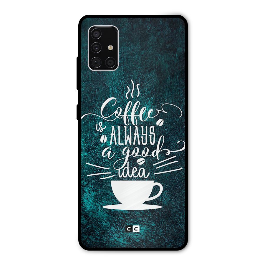 Always Coffee Metal Back Case for Galaxy A51