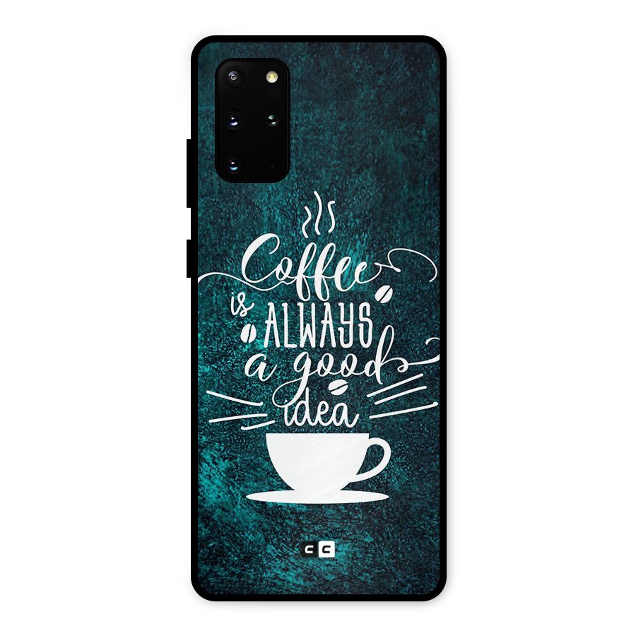 Always Coffee Metal Back Case for Galaxy S20 Plus
