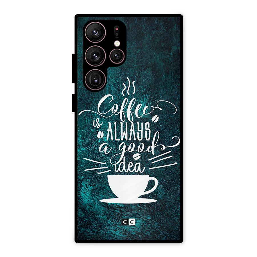 Always Coffee Metal Back Case for Galaxy S22 Ultra 5G