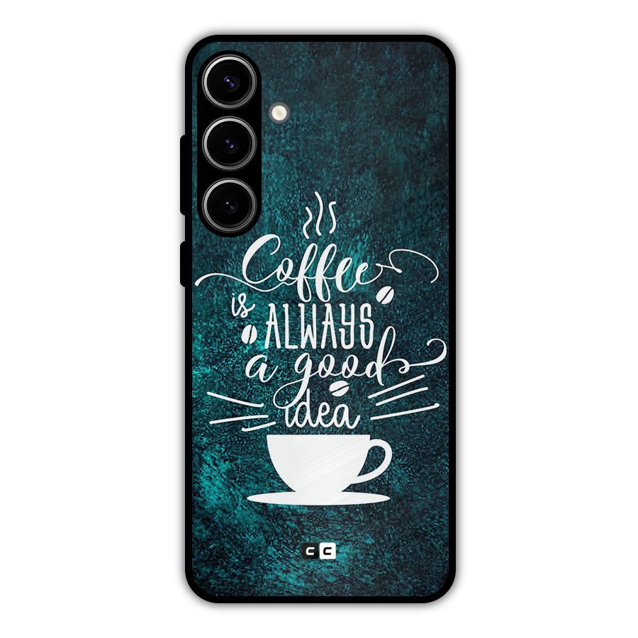 Always Coffee Metal Back Case for Galaxy S24 Plus
