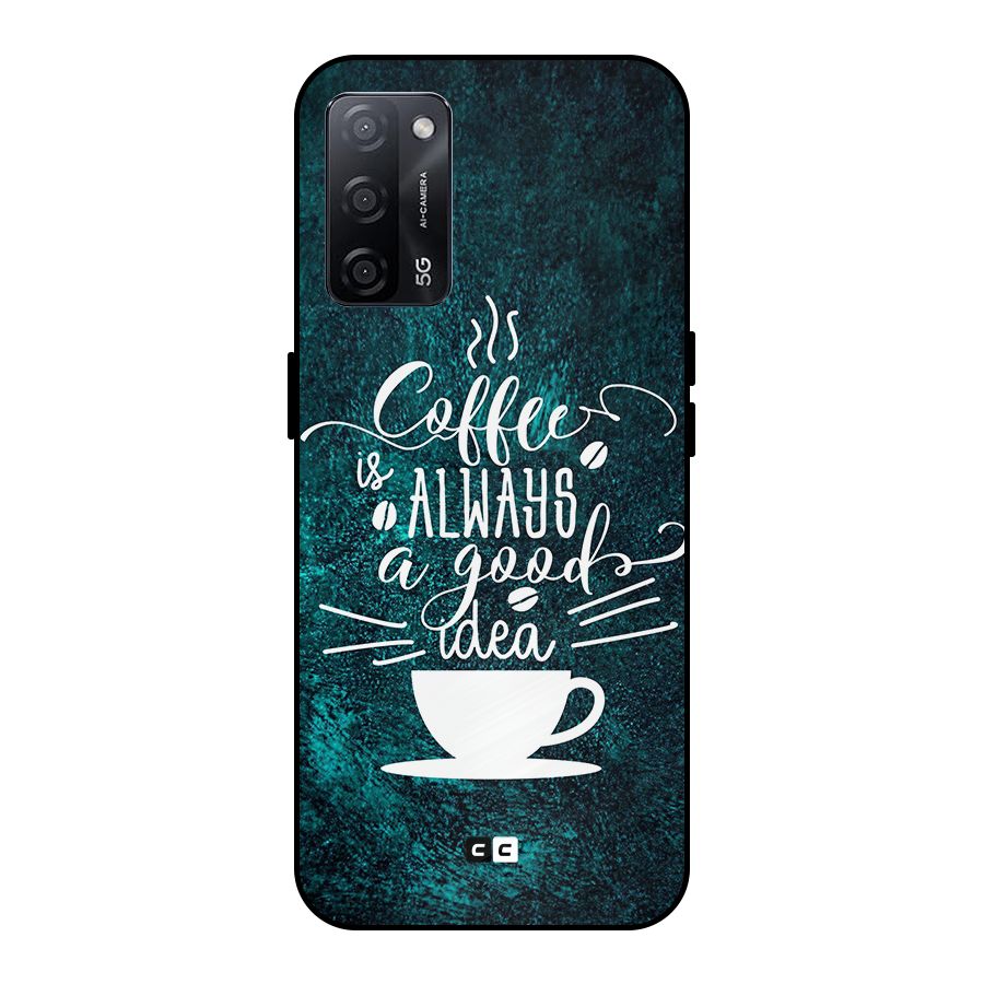 Always Coffee Metal Back Case for Oppo A53s 5G
