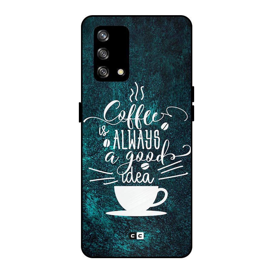 Always Coffee Metal Back Case for Oppo F19s