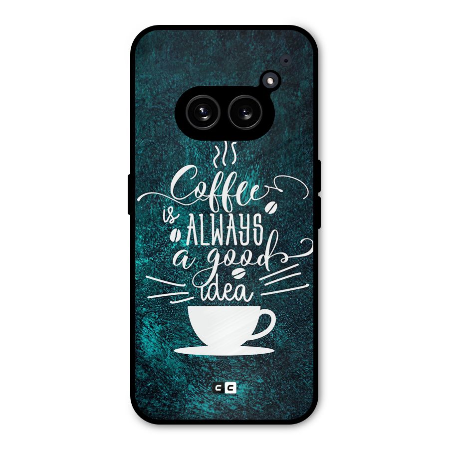 Always Coffee Metal Back Case for Nothing Phone 2a