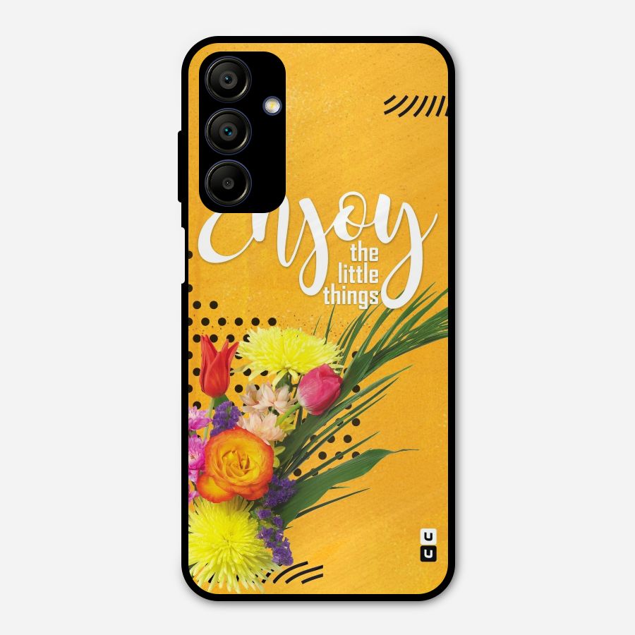 Always Enjoy Little Things Metal Back Case for Galaxy A15 5G
